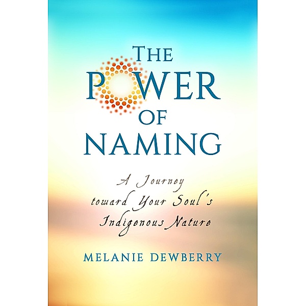 The Power of Naming, Melanie Dewberry