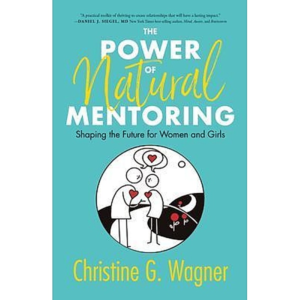 The Power of Natural Mentoring, Christine G. Wagner