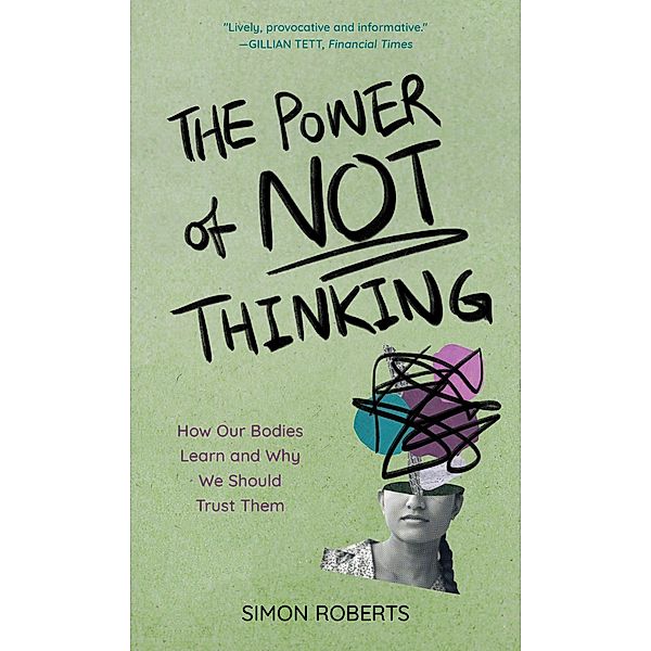 The Power of Not Thinking, Simon Roberts