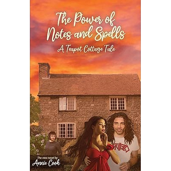 The Power of Notes and Spells / A Teapot Cottage Tale Bd.2, Annie Cook