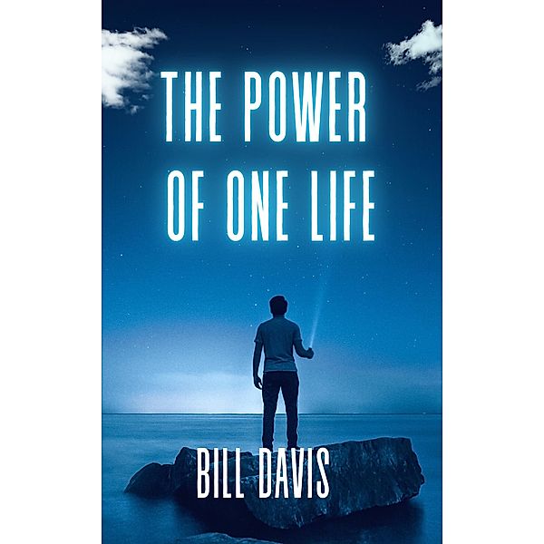 The Power of One Life, Bill Davis