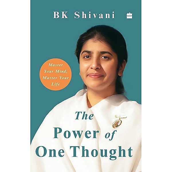 The Power of One Thought, Bk Shivani