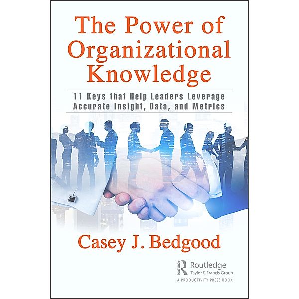 The Power of Organizational Knowledge, Casey J. Bedgood