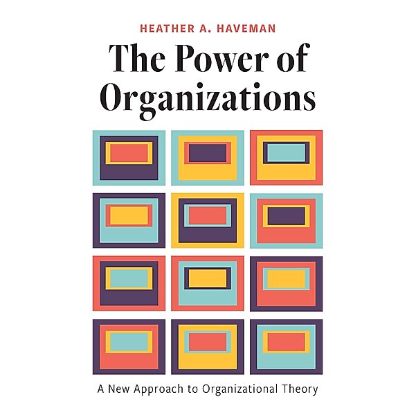 The Power of Organizations, Heather A. Haveman