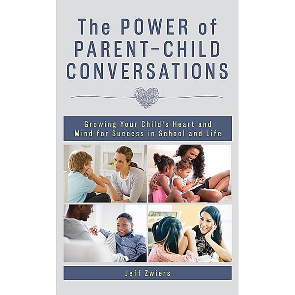 The Power of Parent-Child Conversations, Jeff Zwiers
