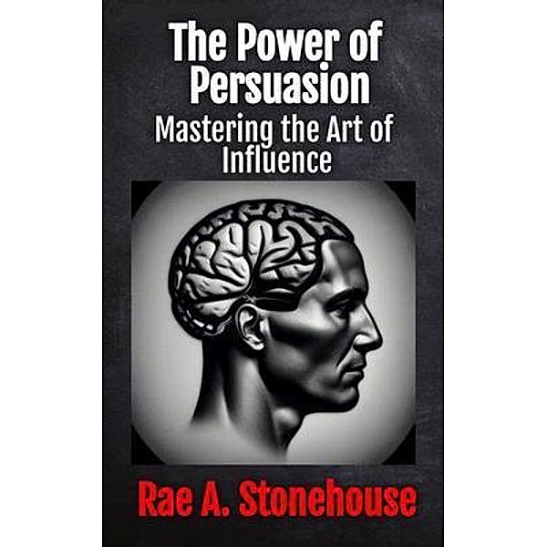 The Power of Persuasion, Rae Stonehouse