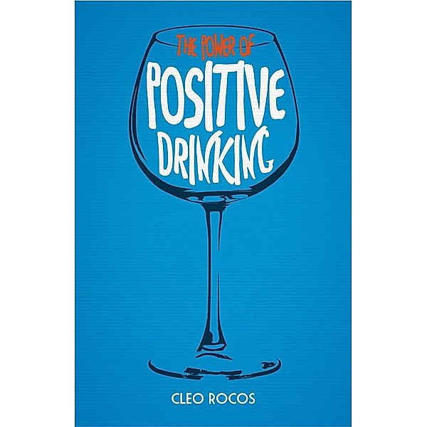 The Power of Positive Drinking, Cleo Rocos