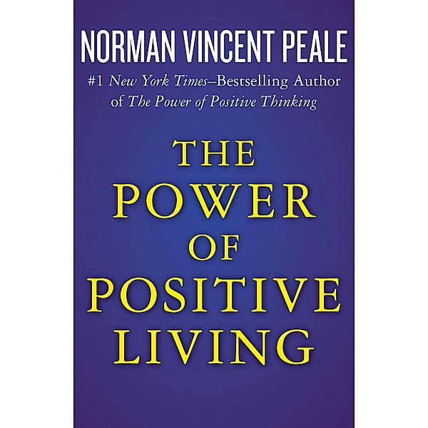 The Power of Positive Living, NORMAN VINCENT PEALE