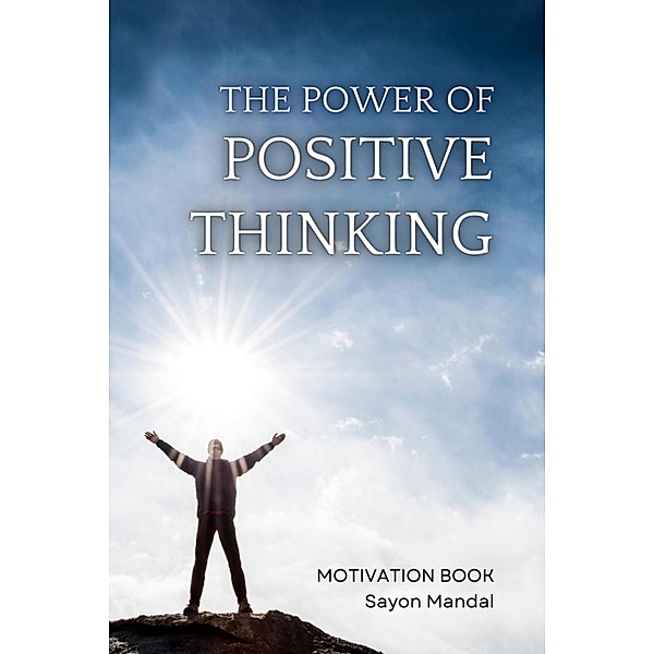 The Power of Positive Thinking, Sayon Mandal