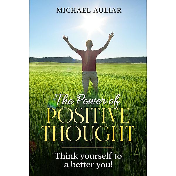 The Power of Positive Thought, Michael Auliar