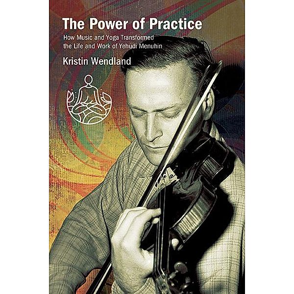 The Power of Practice / SUNY Press Open Access, Kristin Wendland