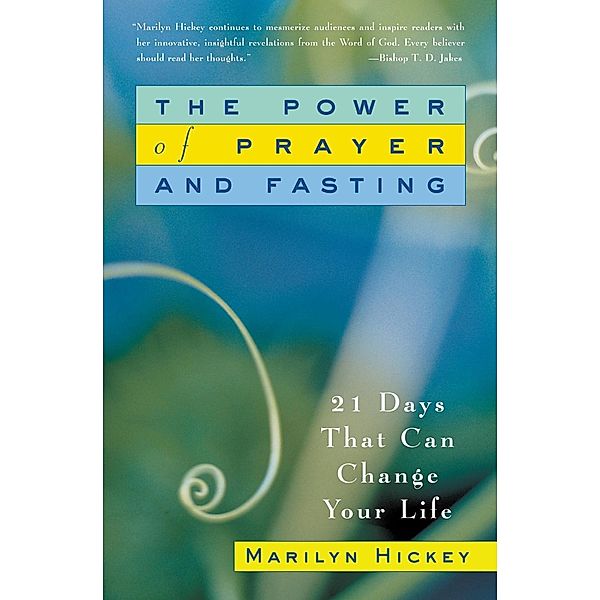 The Power of Prayer and Fasting, Marilyn Hickey
