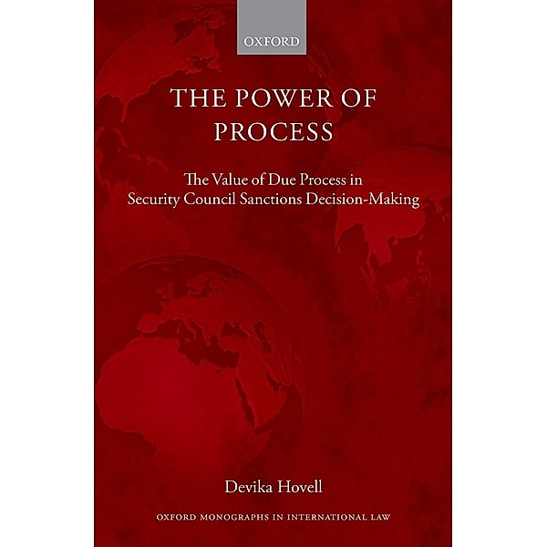 The Power of Process / Oxford Monographs in International Law, Devika Hovell