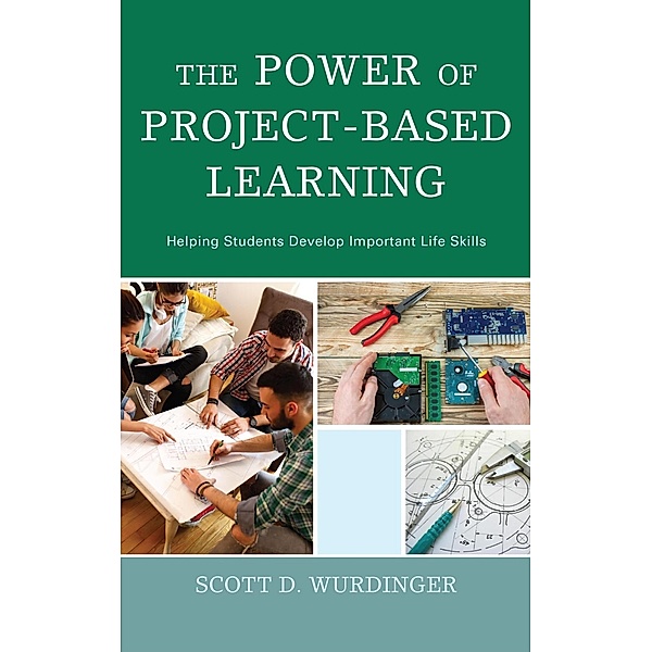 The Power of Project-Based Learning, Scott D. Wurdinger
