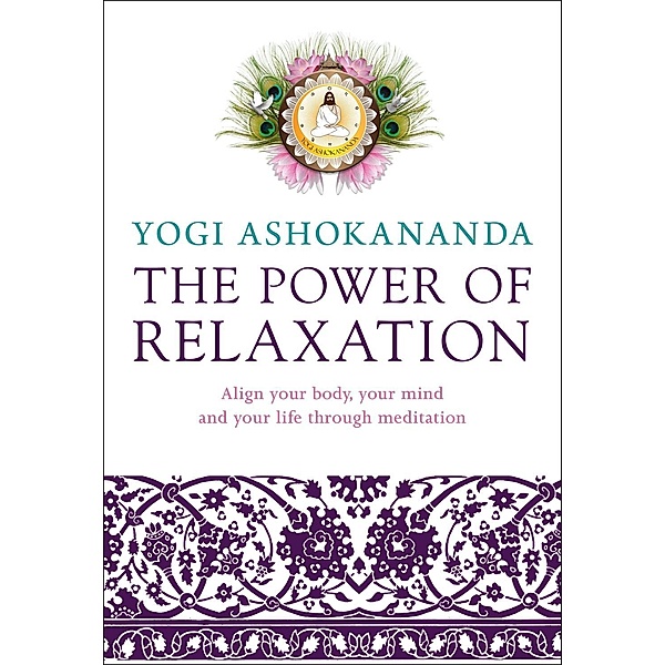 The Power of Relaxation / Watkins Publishing, Yogi Ashokananda