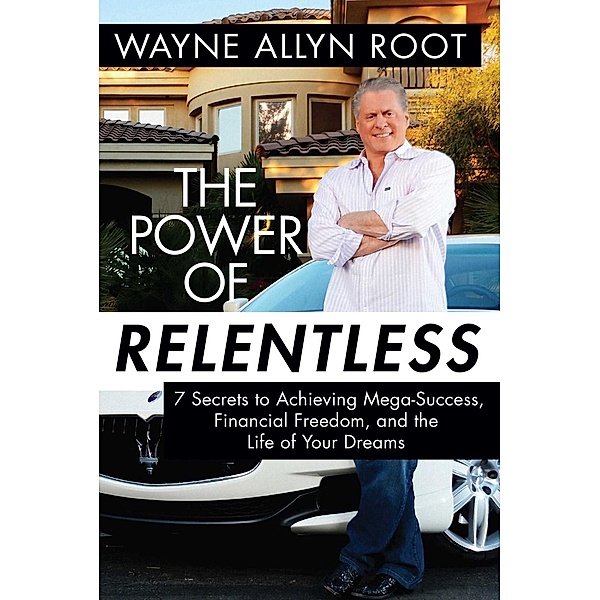 The Power of Relentless, Wayne Allyn Root