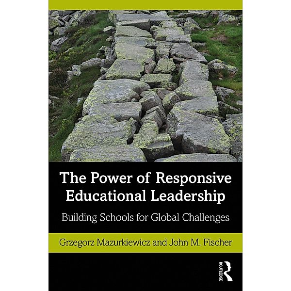 The Power of Responsive Educational Leadership, Grzegorz Mazurkiewicz, John M. Fischer