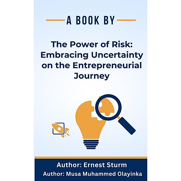 The Power of Risk: Embracing Uncertainty on the EntrepreneurialJourney, Guy Leon Sheetrit