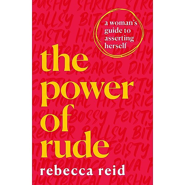 The Power of Rude, Rebecca Reid