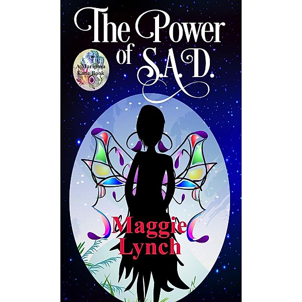 The Power of S.A.D. (Mariposa Lane, #1) / Mariposa Lane, Maggie Lynch