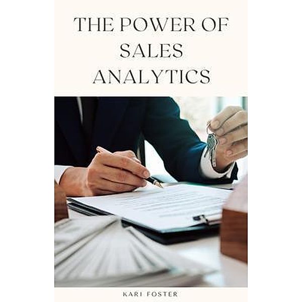 The Power of Sales Analytics, Kari Foster