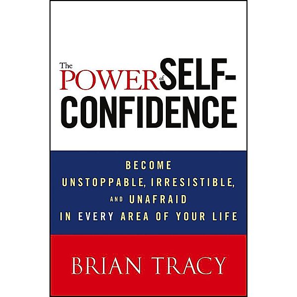 The Power of Self-Confidence, Brian Tracy