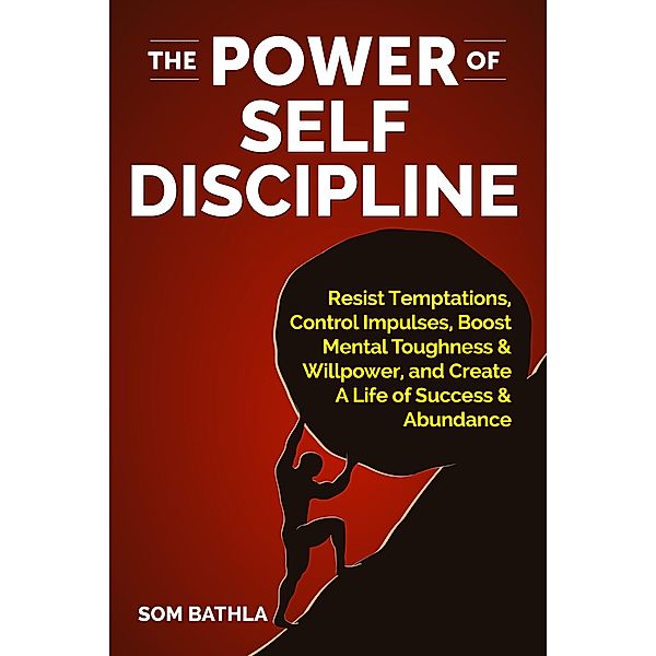 The Power of Self Discipline, Som Bathla