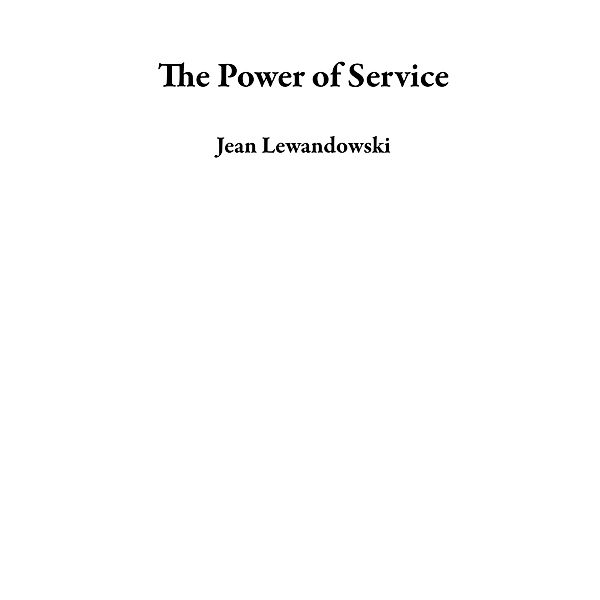The Power of Service, Jean Lewandowski