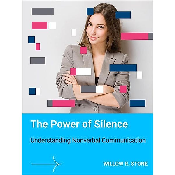 The Power of Silence, Willow R. Stone