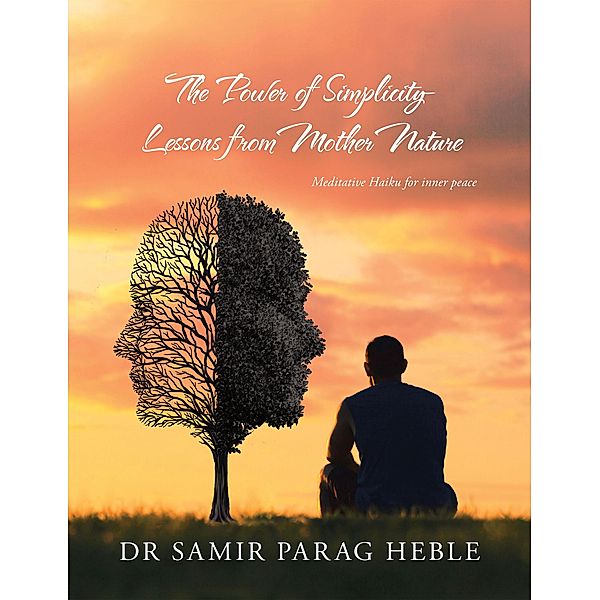 The Power of Simplicity - Lessons from Mother Nature, Samir Parag Heble