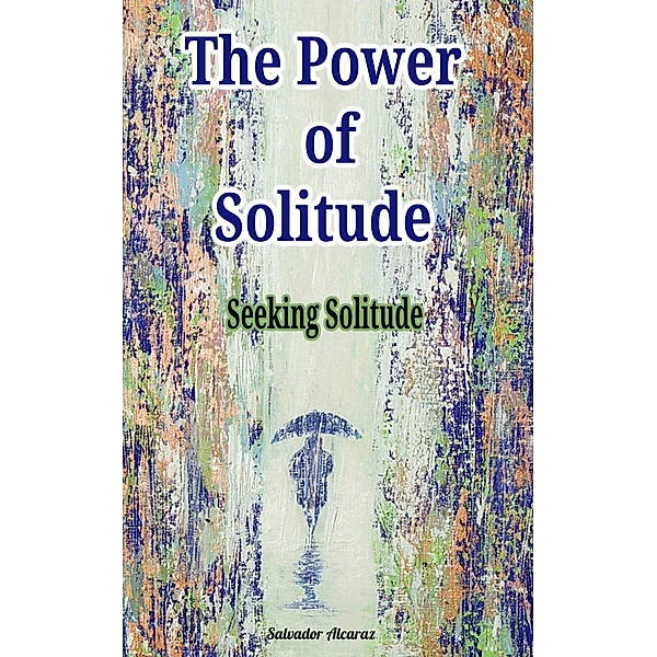 The Power of Solitude, Salvador Alcaraz