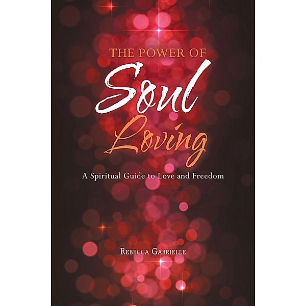 The Power of Soul Loving, Rebecca Gabrielle
