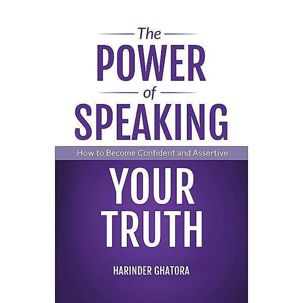 The Power of Speaking Your Truth, Harinder Ghatora
