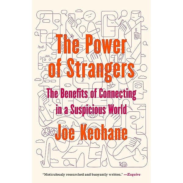 The Power of Strangers, Joe Keohane