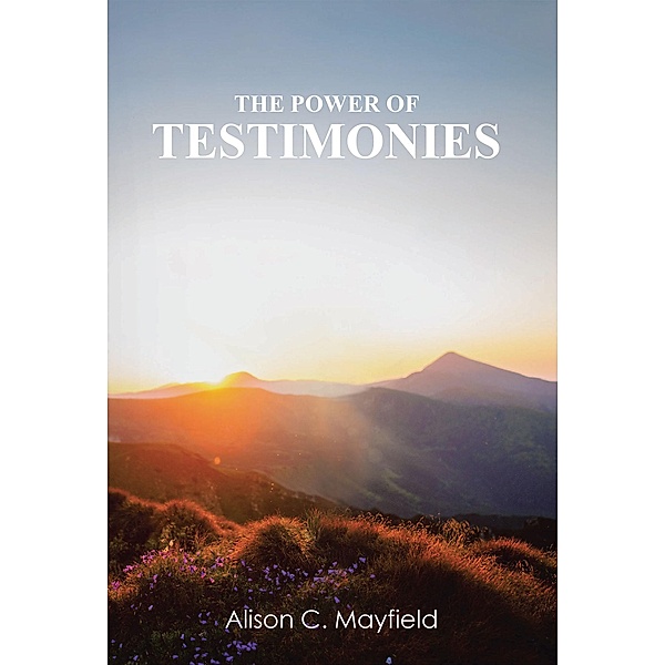 The Power of Testimonies, Alison C. Mayfield