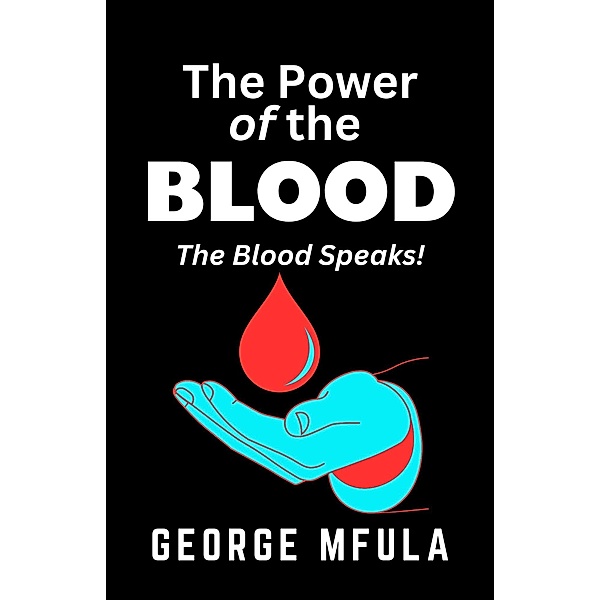 The Power of the Blood, George Mfula