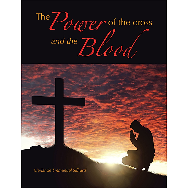 The Power of the Cross and the Blood, Merlande Emmanuel Siffrard