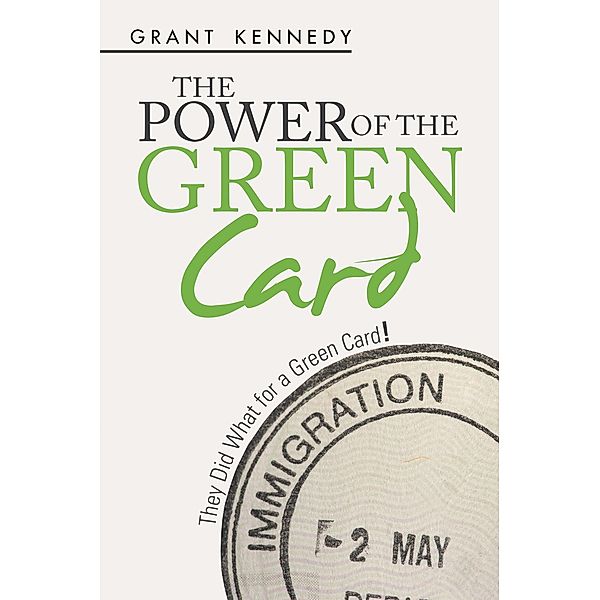The Power of the Green Card, Grant Kennedy