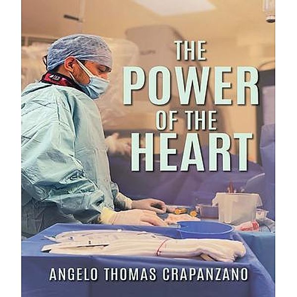 The Power of the Heart, Angelo Thomas Crapanzano