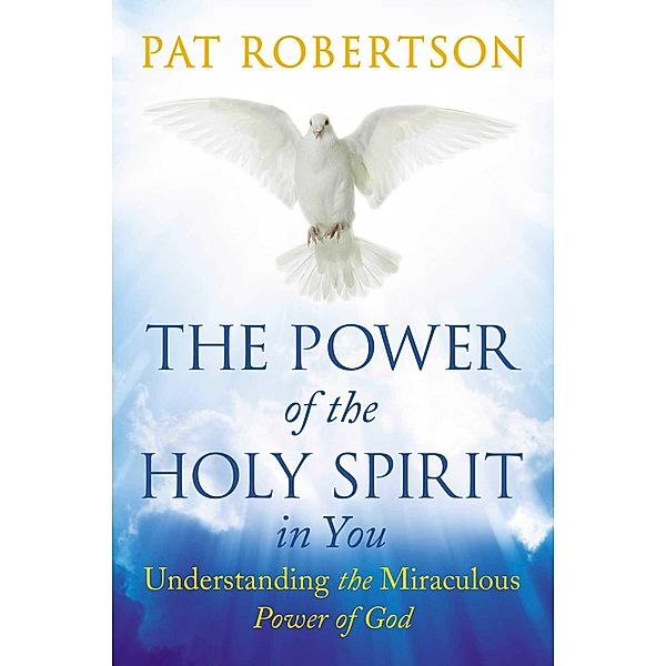 The Power of the Holy Spirit in You, Pat Robertson