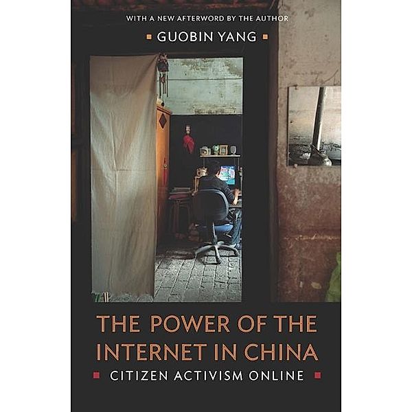 The Power of the Internet in China / Contemporary Asia in the World, Guobin Yang