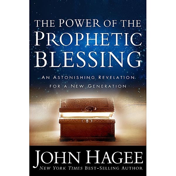 The Power of the Prophetic Blessing, John Hagee