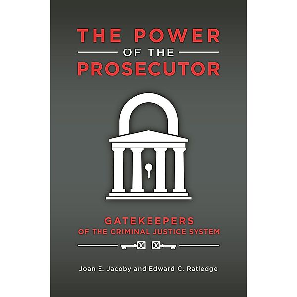 The Power of the Prosecutor, Joan E. Jacoby, Edward C. Ratledge