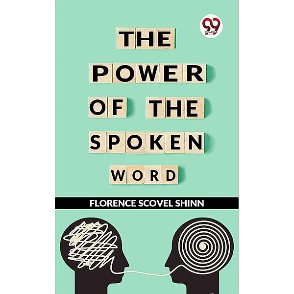 The Power Of The Spoken Word, Florence Scovel Shinn