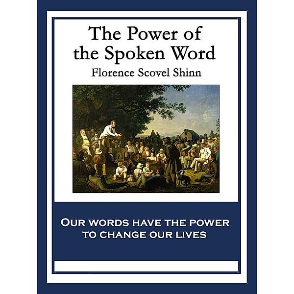 The Power of the Spoken Word / Sublime Books, Florence Scovel Shinn