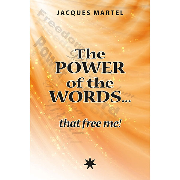 The power of the words… that free me!, Jacques Martel