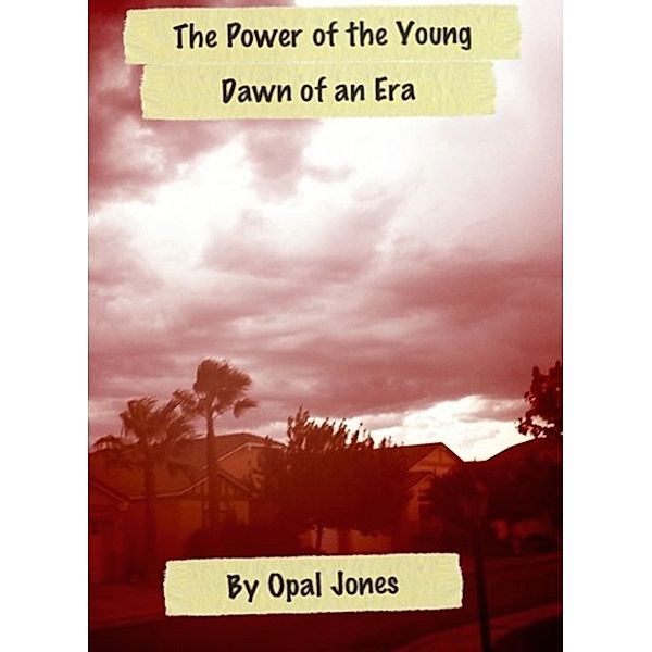 The Power of the Young: Dawn of an Era, Opal Jones