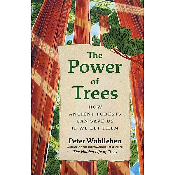 The Power of Trees / From the Author of The Hidden Life of Trees, Peter Wohlleben
