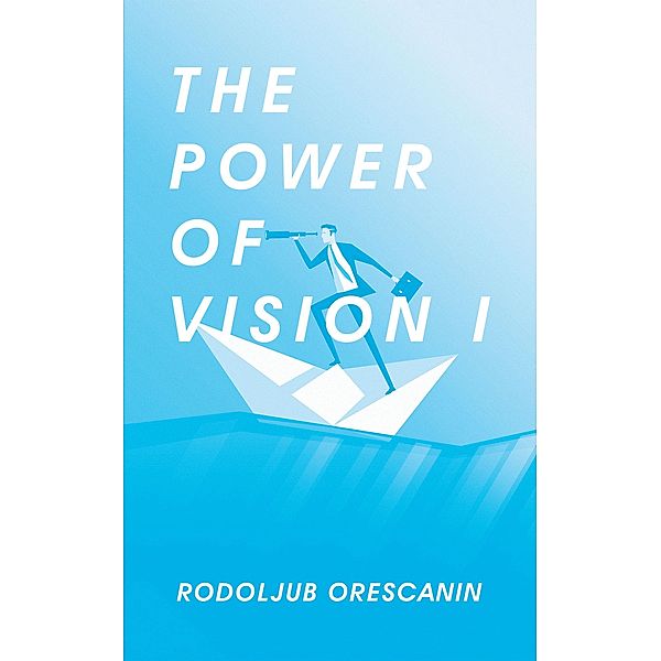 The Power of Vision I, Rodoljub Orescanin