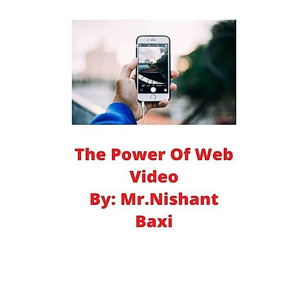 The Power Of Web Video, Nishant Baxi